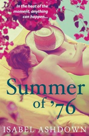 SUMMER OF '76 by Isabel Ashdown, COVER, April 2013